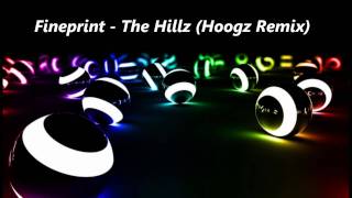 Fineprint - The Hillz (Hoogz Remix) FULL