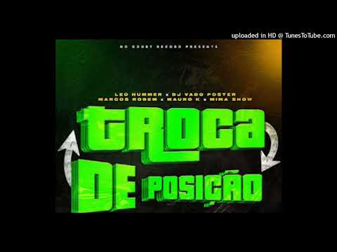 Leo Hummer X Dj Vado Poster X Mauro K X Mima Show X Marcos Robem - Troca De Posição (Afro House)