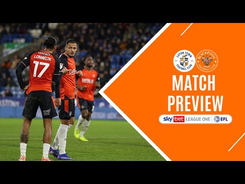 MUST WIN CLASH! Luton Town v Blackpool | Match Preview