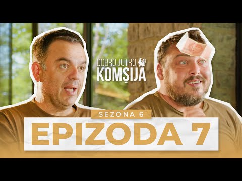 DOBRO JUTRO, KOMŠIJA - 7 EPIZODA (SEZONA 6)