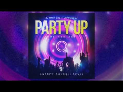 DJ Mark One feat Jeromeo JJ - Party Up (Andrew Consoli Remix)