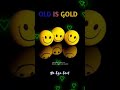 OLD IS GOLD Youtubeshorts Attitude Song Love Status Feel Creatuve Lyrics 05