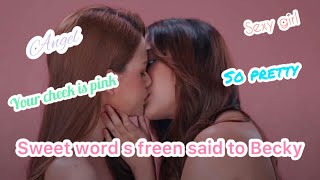 Sweet words freen said to Becky
