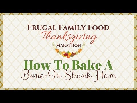 How To Bake A Bone-In Shank Ham || Frugal Family Food...