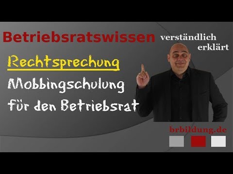Dürfen Betriebsräte Mobbingseminare besuchen?