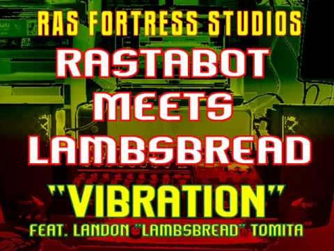 Ras Fortress Studios - Vibration ft. Lambsbread.wmv