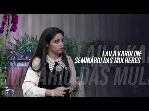 Laila  Karoline - Seminário das Mulheres CIBE