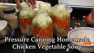 Pressure Canning Homemade Chicken Vegetable Soup!
