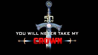 50 Cent - You Will Never Take My Crown (Audio)