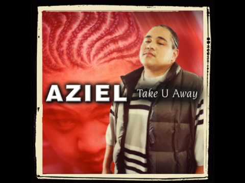 Aziel - You make me say oohh