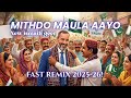 Mithdo Maula Aayo Fast Raas Dandiya Mix Latest Ismaili Geet 2025