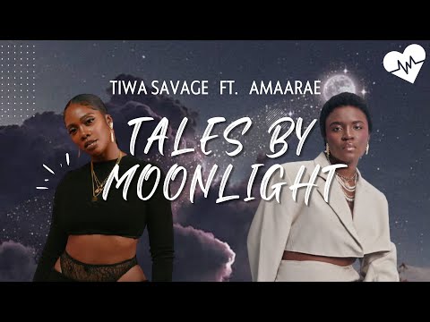 Tiwa Savage - Tales By Moonlight (Lyrics) ft. Amaarae | Songish