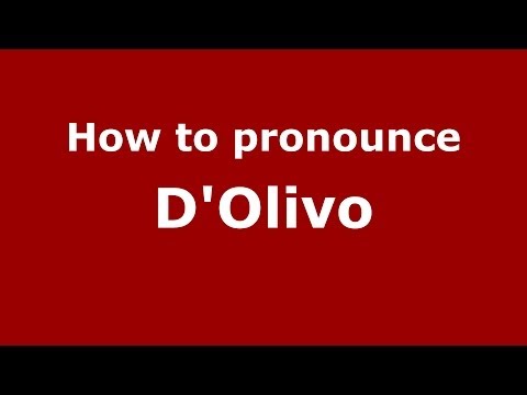 How to pronounce D'Olivo (Italian/Italy)  - PronounceNames.com