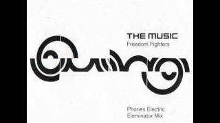 The Music - Freedom Fighters (Phones Electric Eliminator Remix)