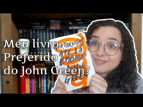 Resenha: TARTARUGAS ATÉ LÁ EMBAIXO- John Green