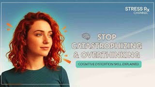 Overcome Catastrophizing | Stop Making Yourself Anxious & Depressed
