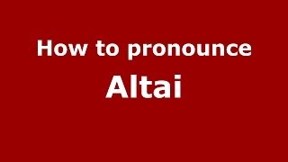 How to pronounce Altai