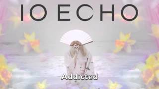 IO Echo - Addicted
