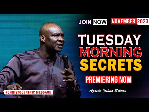 TUESDAY SECRETS, 28TH NOVEMBER 2023 - Apostle Joshua Selman Commanding Your Morning