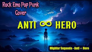 Download lagu Mighfar Suganda - Anti ∞ Hero (Pop Punk Cover) | Kumpulan Lagu Emo Rap Rock Terbaru #Sportspsy mp3