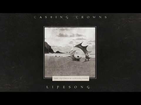 Casting Crowns - Lifesong (Official Lyric Video)