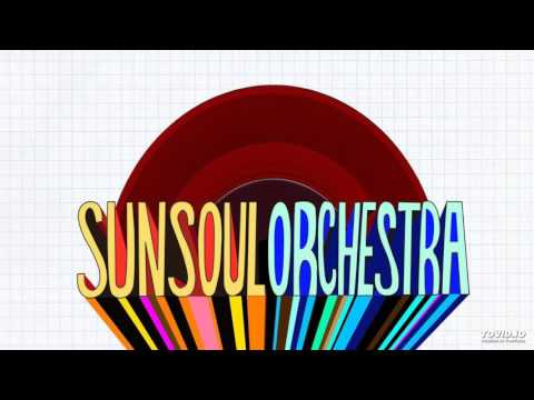 Sun Soul Orchestra - Can't Deny It