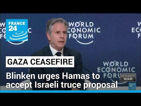 US Blinken urges Hamas to accept Israeli truce proposal