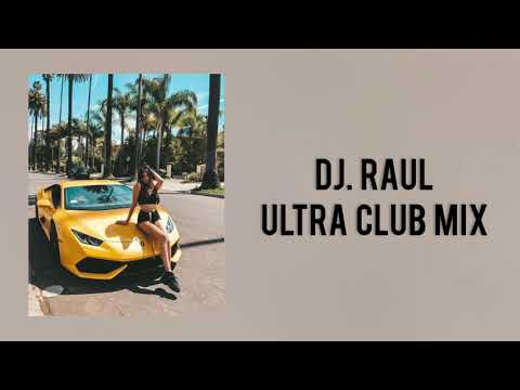 ❌ DJ. RAUL - Ultra Club Mix Vol. 1 (Official Mix) ❌