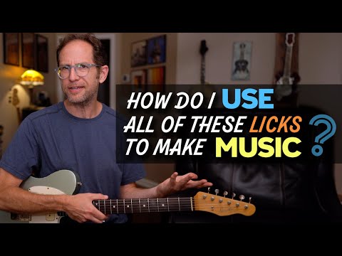 How do I USE all of these licks to actually make music on the guitar? Guitar Lesson - ML123
