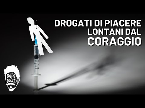 Drogati di Piacere: cosa vuol dire avere Coraggio?