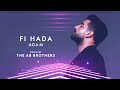 Fi HADA -ADAM (The AB Brothers remix)