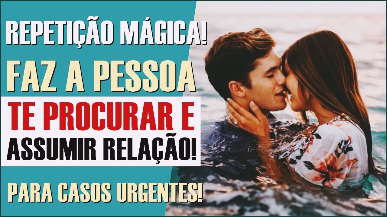 PARA CASOS URGENTES! Repetição que FAZ A PESSOA TE PROCURAR Para FIRMAR RELACIONAMENTO!