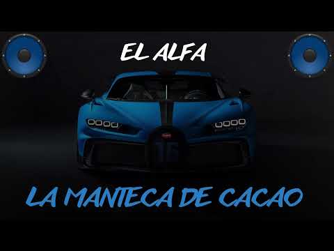 El Alfa  El Jefe , Yaisel LM, Shelow Shaq, Young Gatillo, El Sicokario, Yomel   LA MANTECA DE CACAO