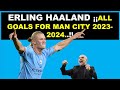 Erling Haaland - All Goals for Manchester City So Far 2023-2024