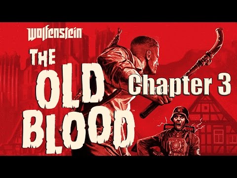 Wolfenstein: The Old Blood - Gameplay Walkthrough - Chapter 3