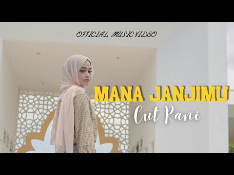 Cut Rani - Mana Janjimu (Official Music Video)