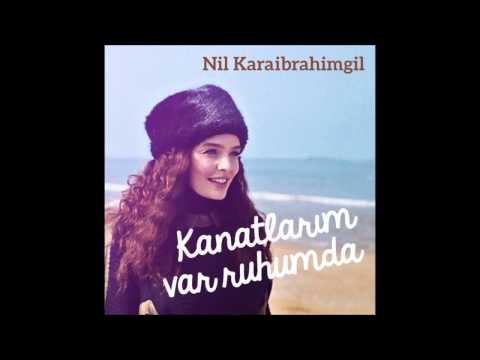 Nil Karaibrahimgil   Kanatlarım Var Ruhumda Official Audio HQ