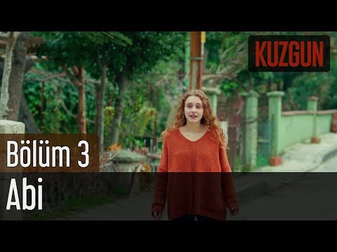 Kuzgun 3. Bölüm - Abi