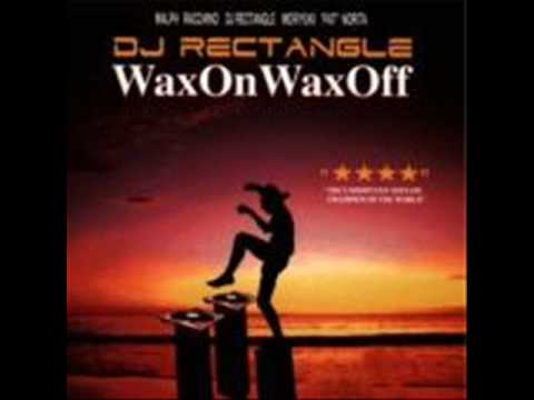 DJ Rectangle  Wax On Wax Off
