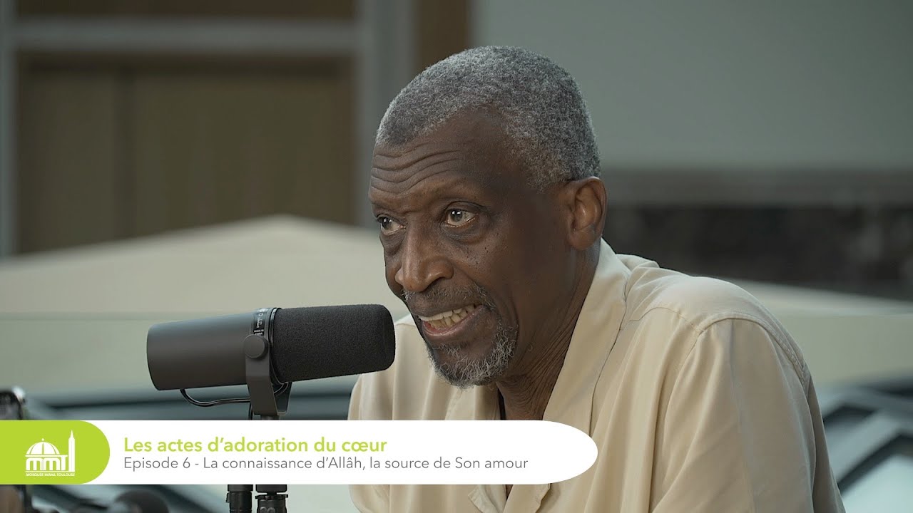 La connaissance d’Allâh, la source de Son amour