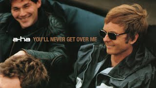 a-ha — You’ll Never Get Over Me (lyrics)