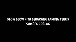 Download lagu sound effek bkent slow kita sekarang farming terus Sampek goblok mp3