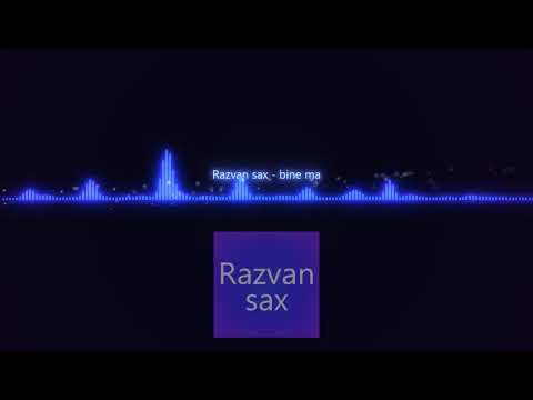 Razvan sax   bine ma