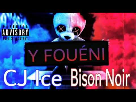 CJ Ice - Y Fouéni feat Bison Noir (Prodby RealistikMusicBeats )