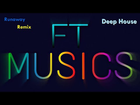 Runaway- Galantis (Deep House/ Remix) (by FT)