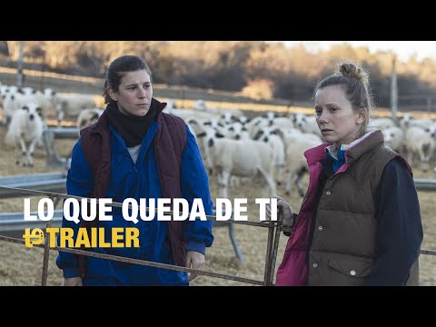 Lo que queda de ti – Trailer