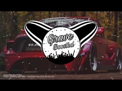 ALDAIR PLAYBOY E MC WM - COMBATE ( GRAVE BOOSTED)