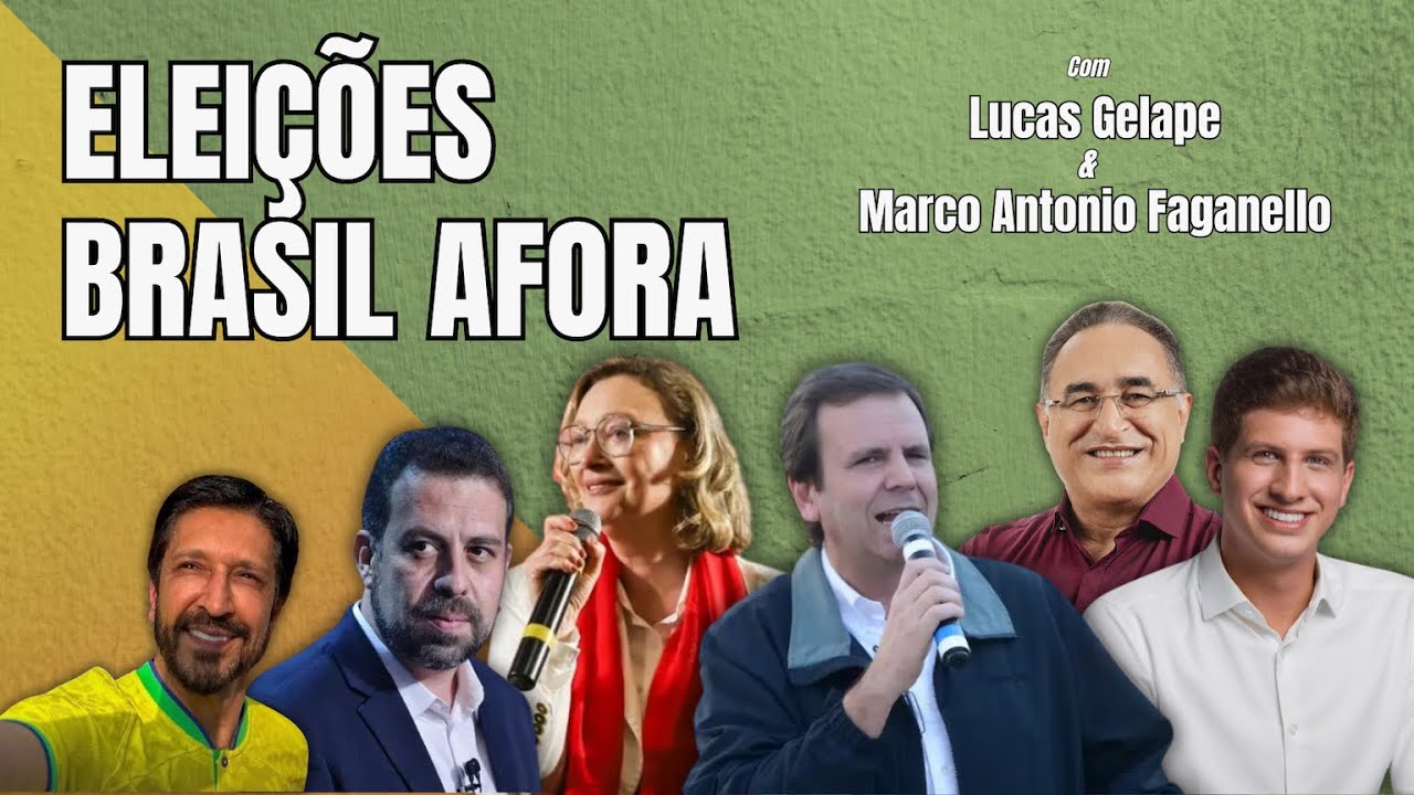 Eleições Brasil afora | com Lucas Gelape & Marco Antonio Faganello | 239