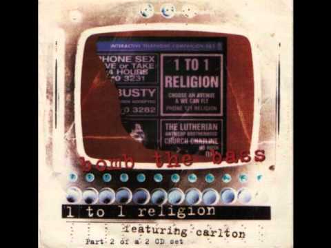 Bomb The Bass feat. Carlton - 1 To 1 Religion (Radio Edit)