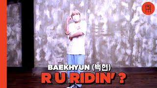 [타파하_안무영상]Baekhyun(백현) -  R U Ridin&#39;? / Choreo By NINO